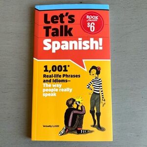 Let's Talk Spanish -1,001 Real Life Phrases & Idioms by Tracy Von Bishop- Travel